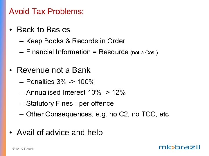 Avoid Tax Problems: • Back to Basics – Keep Books & Records in Order