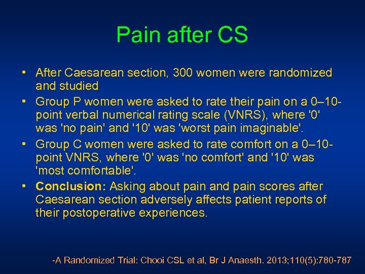 Pain after CS • After Caesarean section, 300 women were randomized and studied •