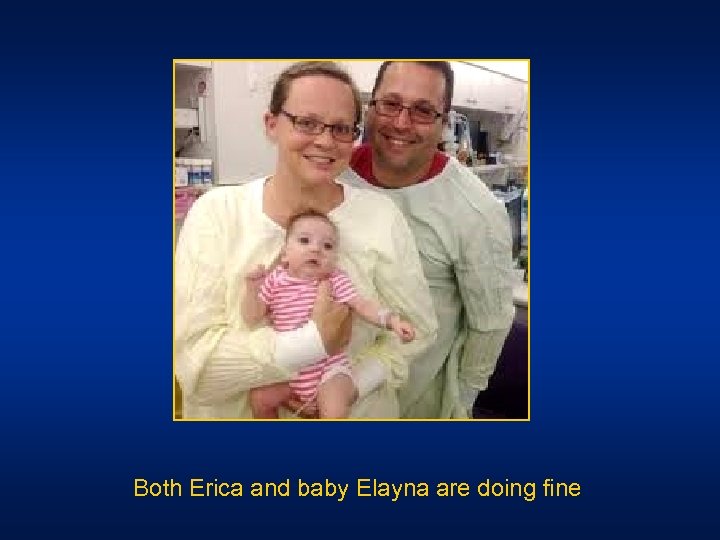 Both Erica and baby Elayna are doing fine 