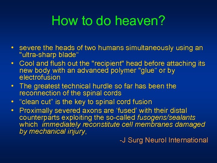 How to do heaven? • severe the heads of two humans simultaneously using an