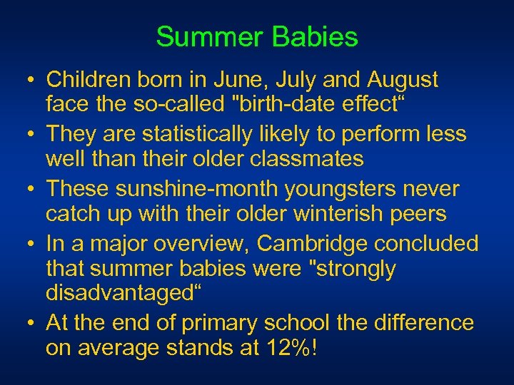 Summer Babies • Children born in June, July and August face the so-called 