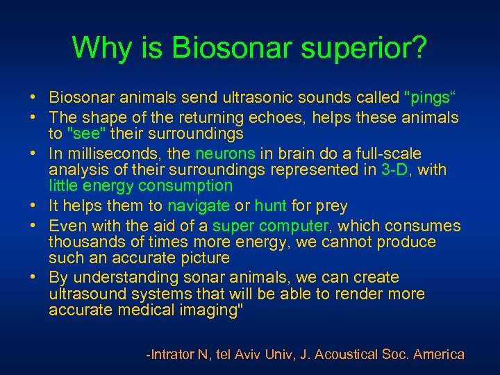 Why is Biosonar superior? • Biosonar animals send ultrasonic sounds called 