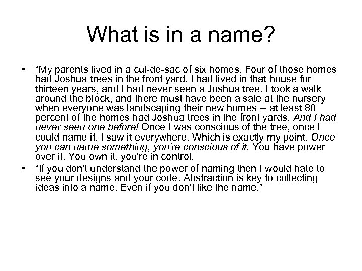 What is in a name? • “My parents lived in a cul-de-sac of six