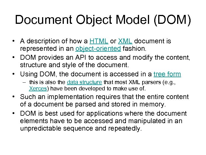 Document Object Model (DOM) • A description of how a HTML or XML document