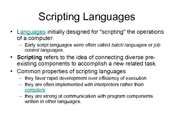 Scripting Languages • Languages initially designed for 