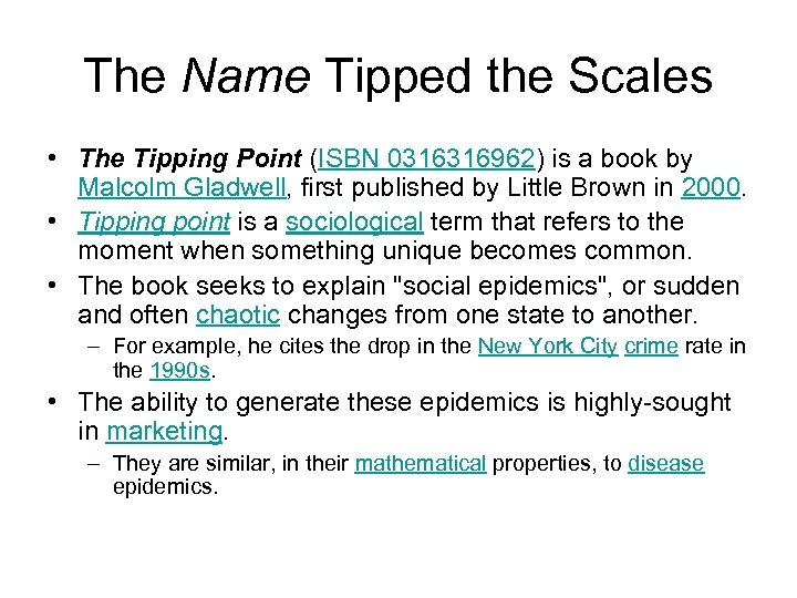 The Name Tipped the Scales • The Tipping Point (ISBN 0316316962) is a book