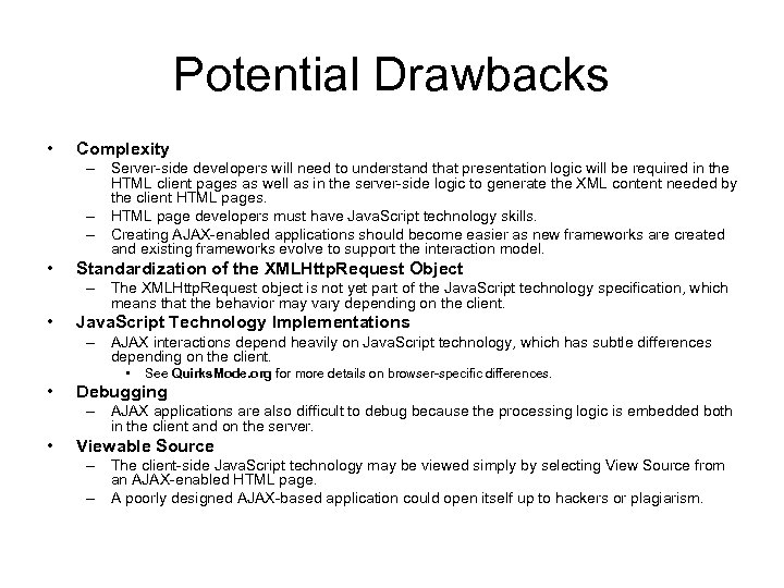 Potential Drawbacks • Complexity – Server-side developers will need to understand that presentation logic