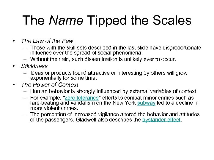 The Name Tipped the Scales • The Law of the Few. – Those with