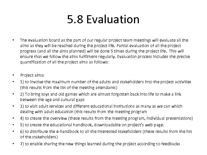 5. 8 Evaluation • The evaluation board as the part of our regular project