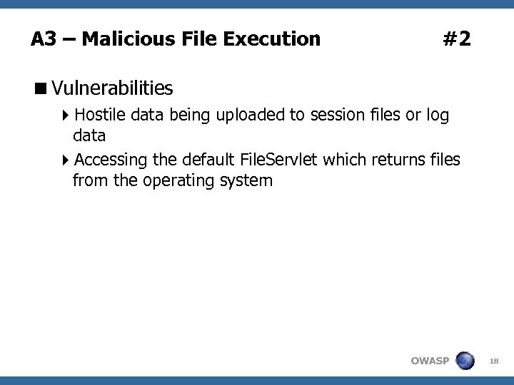 A 3 – Malicious File Execution #2 <Vulnerabilities 4 Hostile data being uploaded to