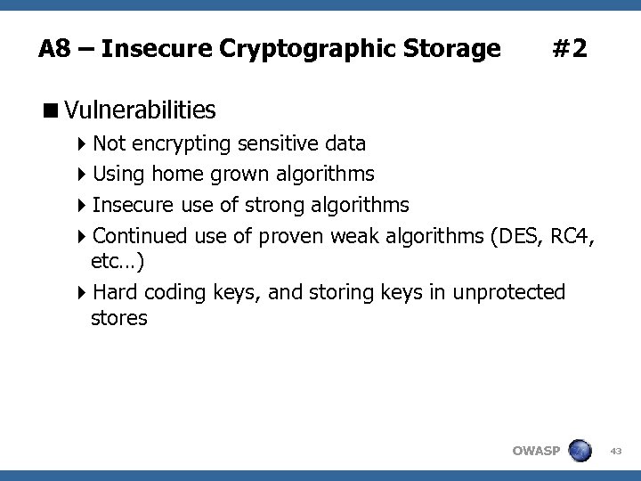 A 8 – Insecure Cryptographic Storage #2 <Vulnerabilities 4 Not encrypting sensitive data 4
