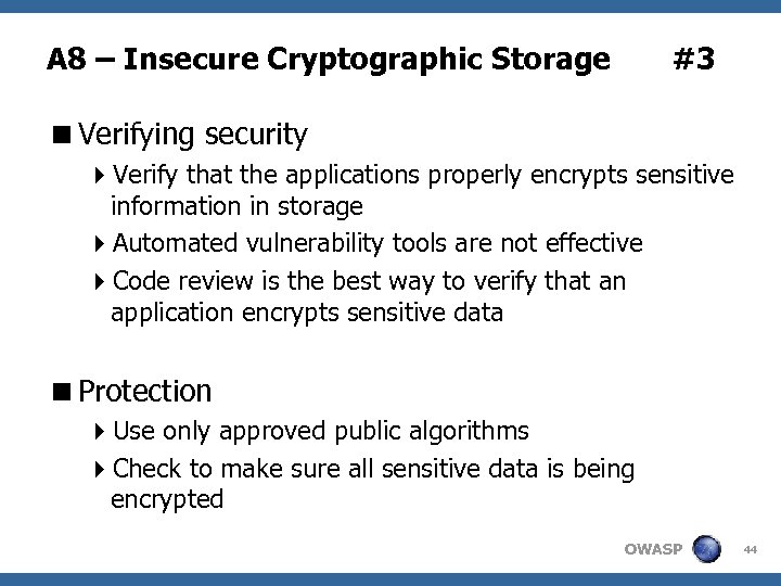 A 8 – Insecure Cryptographic Storage #3 <Verifying security 4 Verify that the applications