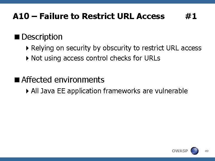 A 10 – Failure to Restrict URL Access #1 <Description 4 Relying on security