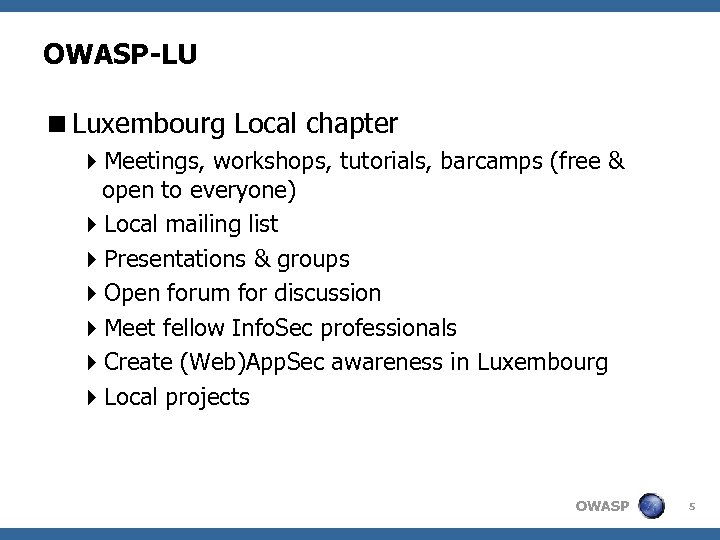 OWASP-LU <Luxembourg Local chapter 4 Meetings, workshops, tutorials, barcamps (free & open to everyone)