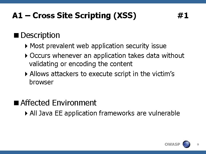 A 1 – Cross Site Scripting (XSS) #1 <Description 4 Most prevalent web application