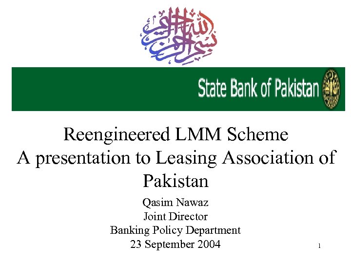 Reengineered LMM Scheme A presentation to Leasing Association of Pakistan Qasim Nawaz Joint Director