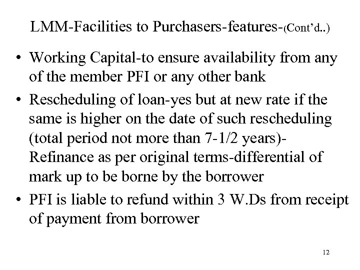 LMM-Facilities to Purchasers-features-(Cont’d. . ) • Working Capital-to ensure availability from any of the