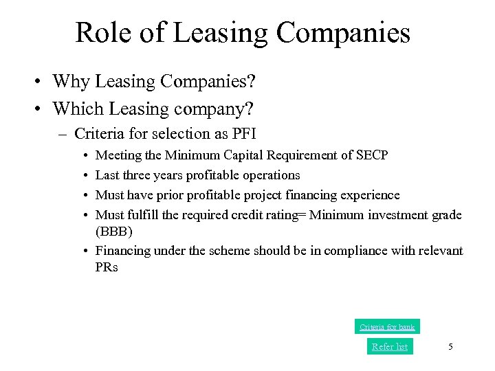 Role of Leasing Companies • Why Leasing Companies? • Which Leasing company? – Criteria