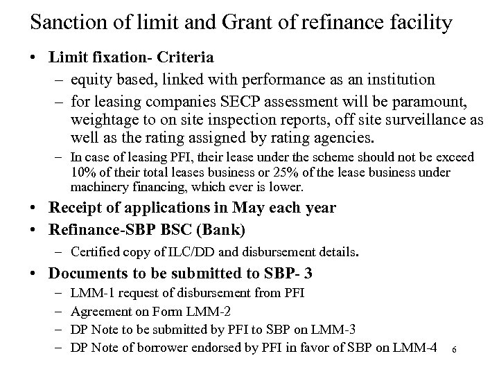 Sanction of limit and Grant of refinance facility • Limit fixation- Criteria – equity