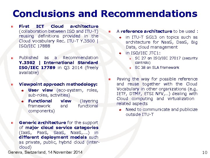Conclusions and Recommendations First ICT Cloud architecture (collaboration between ISO and ITU-T) reusing definitions
