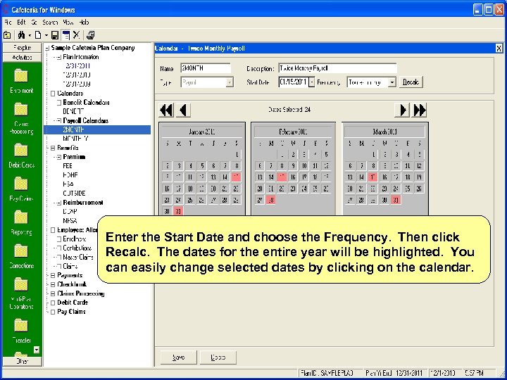 Enter the Start Date and choose the Frequency. Then click Recalc. The dates for
