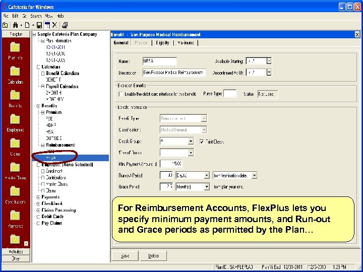 For Reimbursement Accounts, Flex. Plus lets you specify minimum payment amounts, and Run-out and