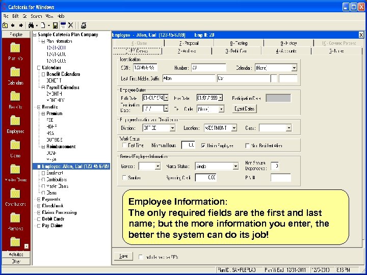 Employee Information: The only required fields are the first and last name; but the