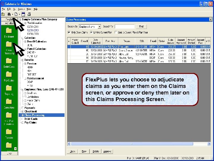 Flex. Plus lets you choose to adjudicate claims as you enter them on the