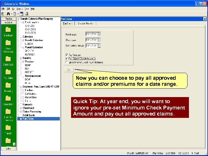 Now you can choose to pay all approved claims and/or premiums for a date