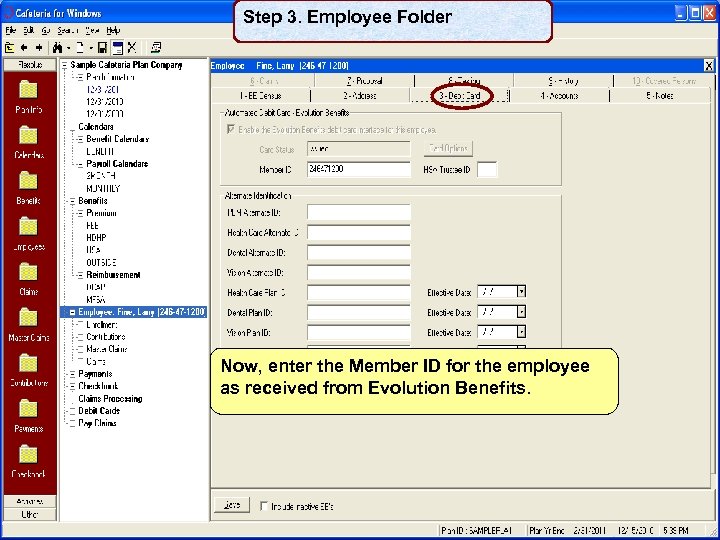 Step 3. Employee Folder Now, enter the Member ID for the employee as received