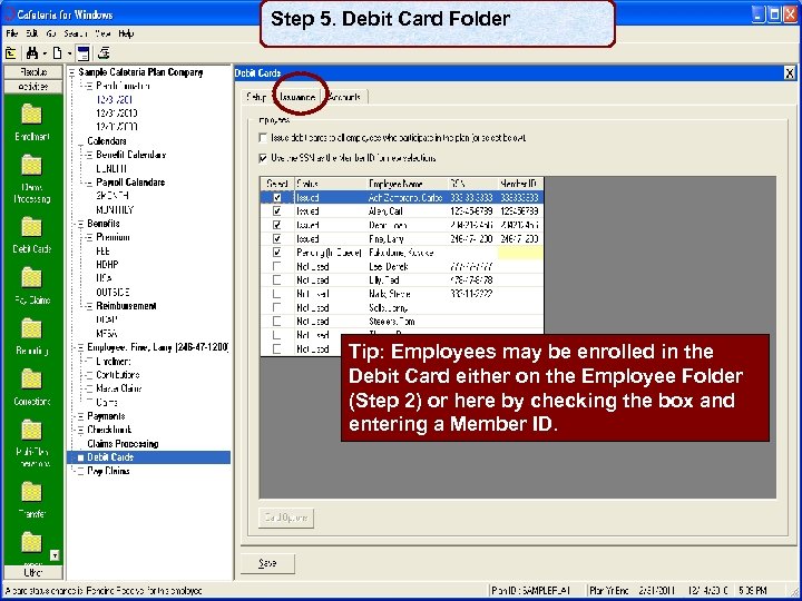 Step 5. Debit Card Folder Tip: Employees may be enrolled in the Debit Card