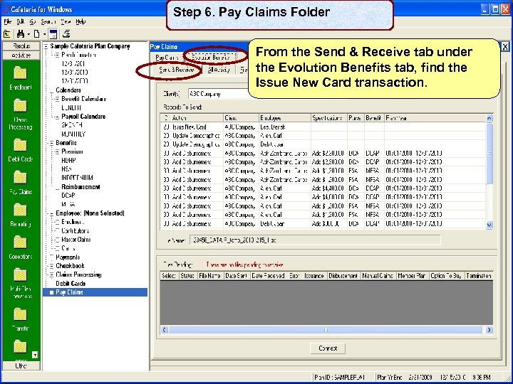 Step 6. Pay Claims Folder From the Send & Receive tab under the Evolution