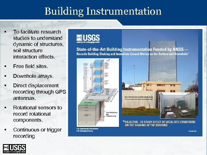 Building Instrumentation § To facilitate research studies to understand dynamic of structures, soil structure