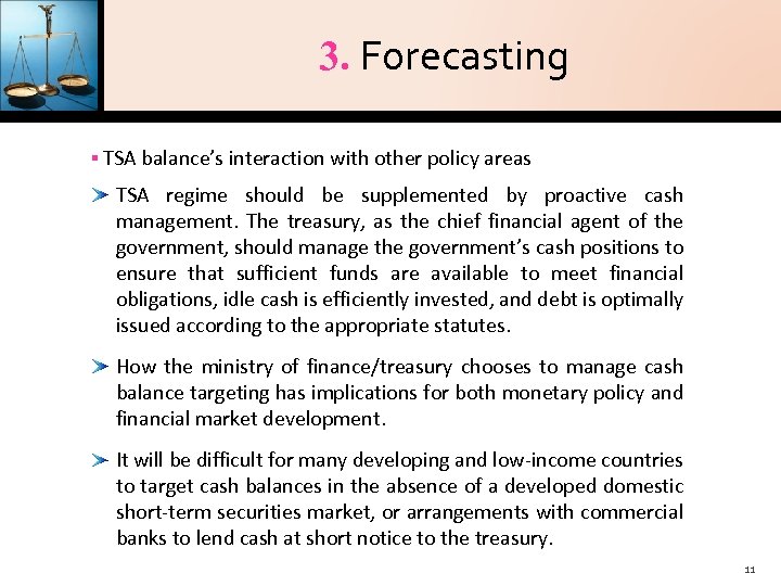 3. Forecasting TSA balance’s interaction with other policy areas TSA regime should be supplemented