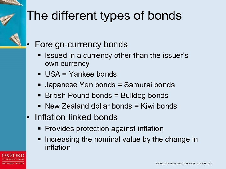 The different types of bonds • Foreign-currency bonds § Issued in a currency other