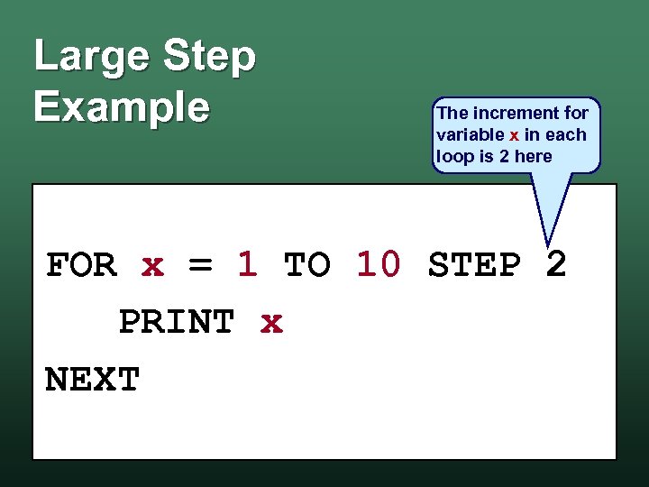 Large Step Example The increment for variable x in each loop is 2 here