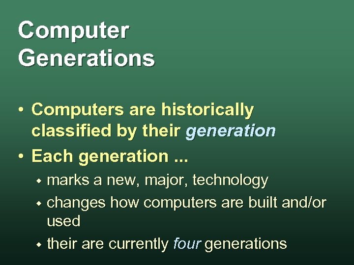Computer Generations • Computers are historically classified by their generation • Each generation. .