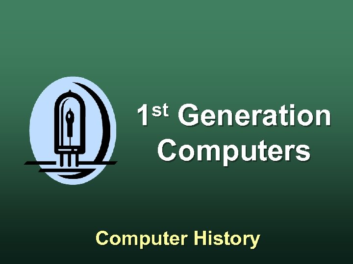 st 1 Generation Computers Computer History 