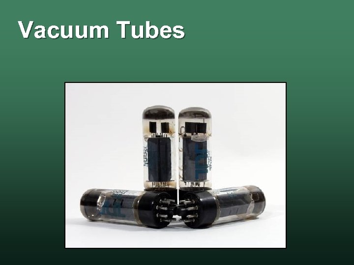 Vacuum Tubes 