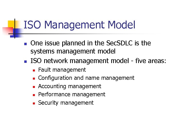 ISO Management Model n n One issue planned in the Sec. SDLC is the