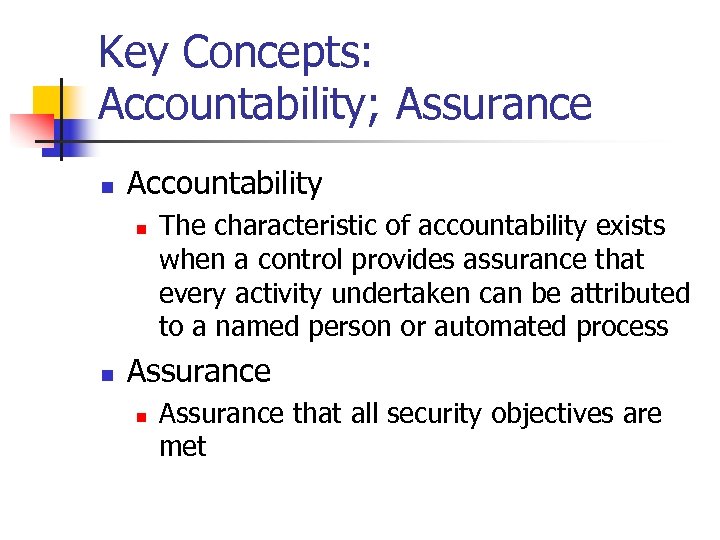 Key Concepts: Accountability; Assurance n Accountability n n The characteristic of accountability exists when