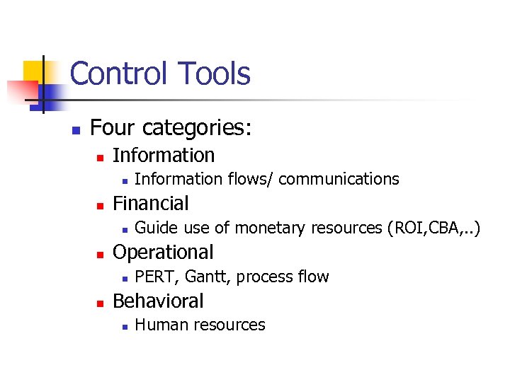 Control Tools n Four categories: n Information n n Financial n n Guide use