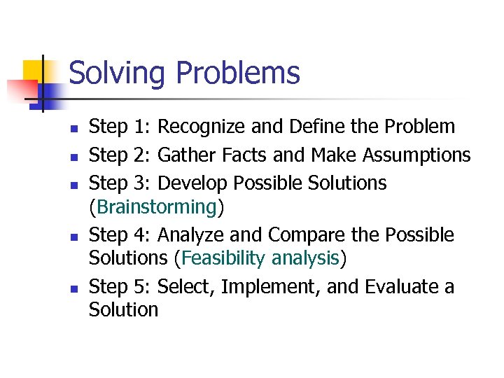 Solving Problems n n n Step 1: Recognize and Define the Problem Step 2:
