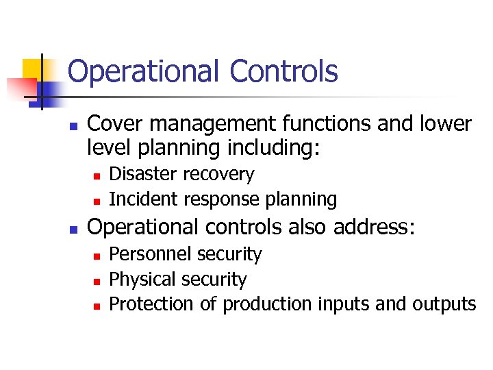 Operational Controls n Cover management functions and lower level planning including: n n n