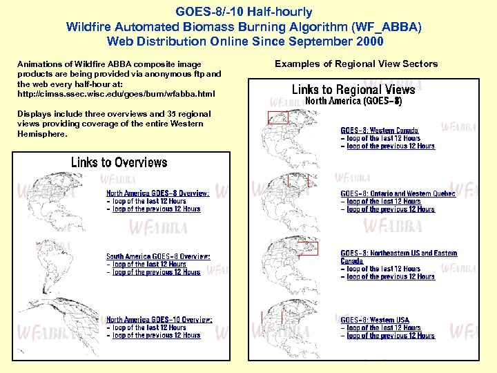 GOES-8/-10 Half-hourly Wildfire Automated Biomass Burning Algorithm (WF_ABBA) Web Distribution Online Since September 2000