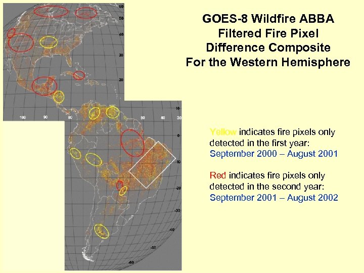 GOES-8 Wildfire ABBA Filtered Fire Pixel Difference Composite For the Western Hemisphere Yellow indicates