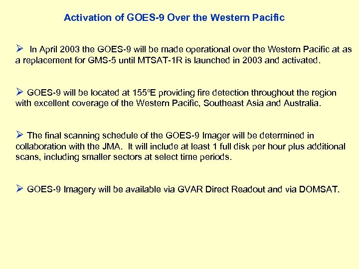 Activation of GOES-9 Over the Western Pacific Ø In April 2003 the GOES-9 will