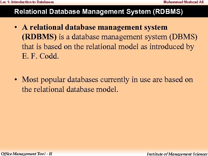 Lec 1: Introduction to Databases Muhammad Shahzad Ali Relational Database Management System (RDBMS) •