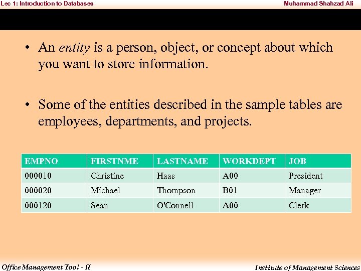 Lec 1: Introduction to Databases Muhammad Shahzad Ali • An entity is a person,
