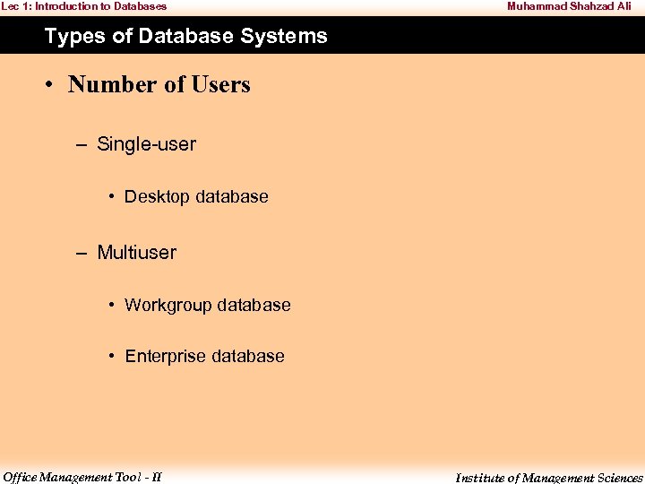 Lec 1: Introduction to Databases Muhammad Shahzad Ali Types of Database Systems • Number